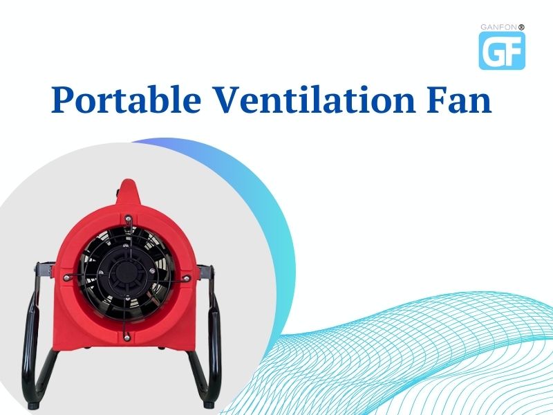 Portable Ventilation Fan: How to Choose the Best One for Your Workspace